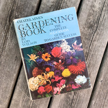Load image into Gallery viewer, Vintage Chatelaine's Gardening Book The Complete All-Canada Guide to Garden Success by Lois Wilson Maclean Hunter 1970 First Edition Flowers Shrubs Ponds Pathway
